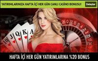 hafta i�i her g�n %20 yat�r�m bonusu al�n!